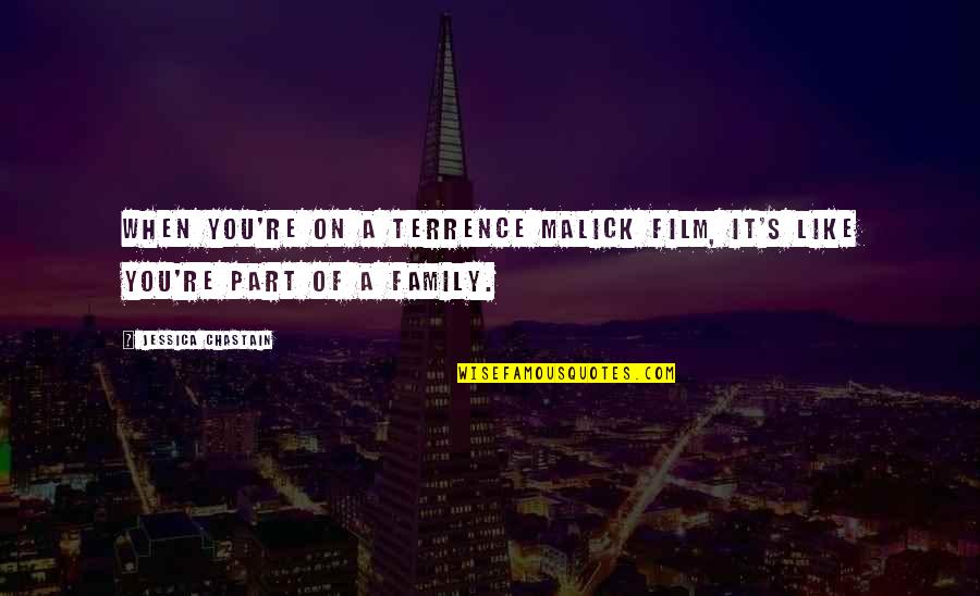 Reckless Soul Quotes By Jessica Chastain: When you're on a Terrence Malick film, it's Reckless Soul Quotes By Jessica Chastain: When you're on a Terrence Malick film, it's