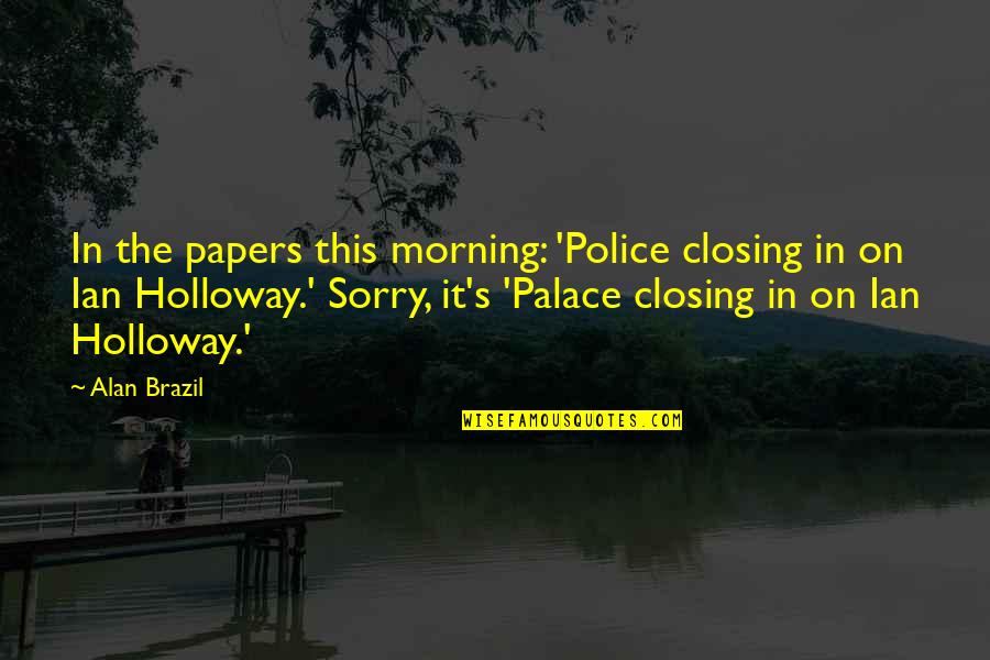 Recklessness Crossword Quotes By Alan Brazil: In the papers this morning: 'Police closing in Recklessness Crossword Quotes By Alan Brazil: In the papers this morning: 'Police closing in