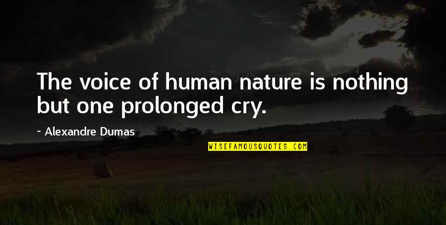 Reckoning Magda Szubanski Quotes By Alexandre Dumas: The voice of human nature is nothing but Reckoning Magda Szubanski Quotes By Alexandre Dumas: The voice of human nature is nothing but