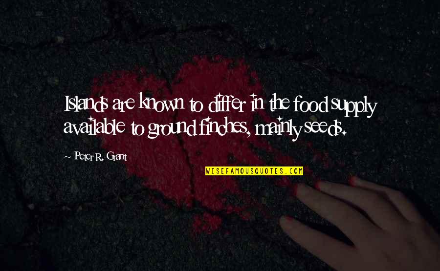 Reclaim The Night Quotes By Peter R. Grant: Islands are known to differ in the food Reclaim The Night Quotes By Peter R. Grant: Islands are known to differ in the food