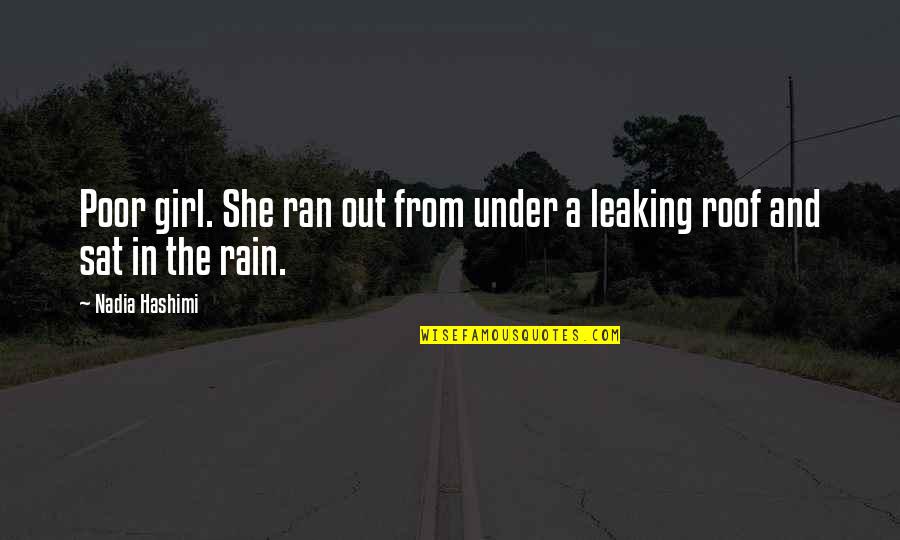 Reclaims Quotes By Nadia Hashimi: Poor girl. She ran out from under a