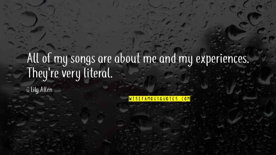 Reclamefolders Quotes By Lily Allen: All of my songs are about me and