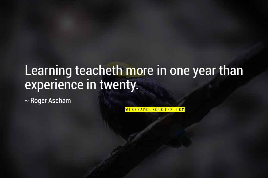 Reclassifying In High School Quotes By Roger Ascham: Learning teacheth more in one year than experience