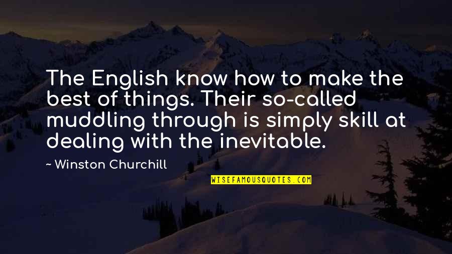 Recobra Quotes By Winston Churchill: The English know how to make the best