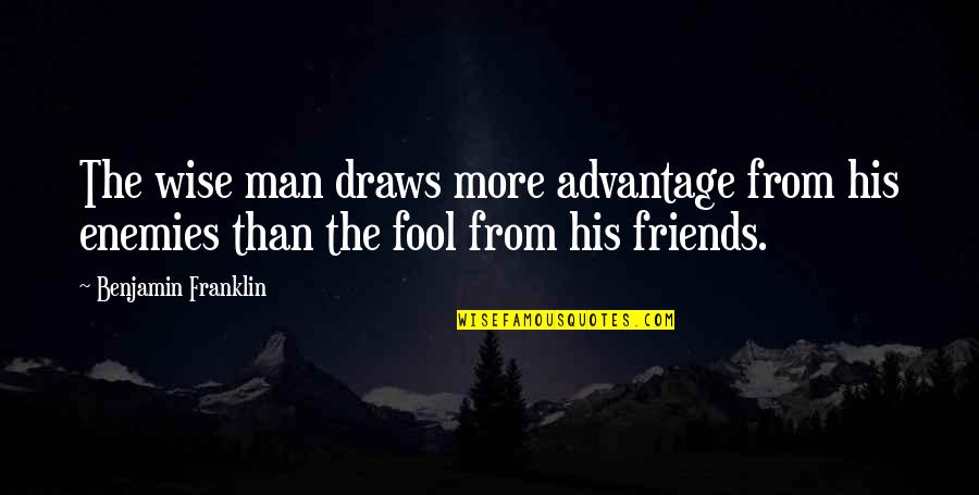 Recoding Quotes By Benjamin Franklin: The wise man draws more advantage from his