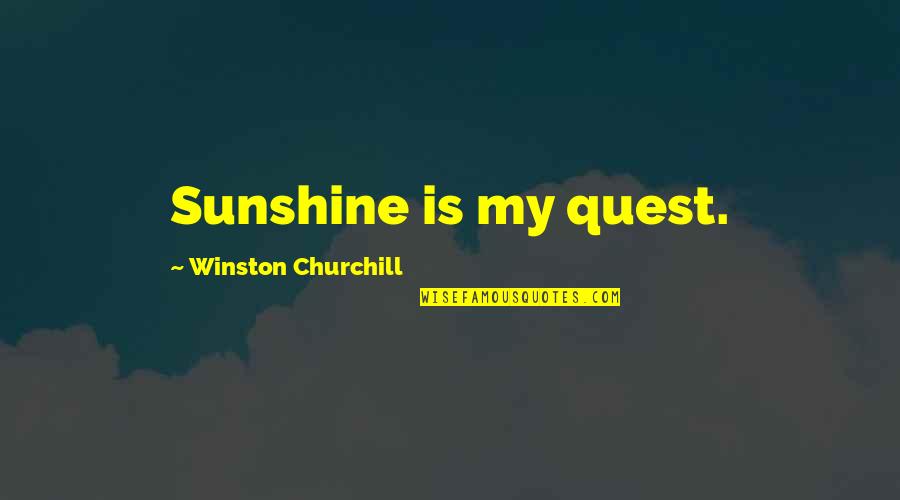 Recogeran Quotes By Winston Churchill: Sunshine is my quest. Recogeran Quotes By Winston Churchill: Sunshine is my quest.