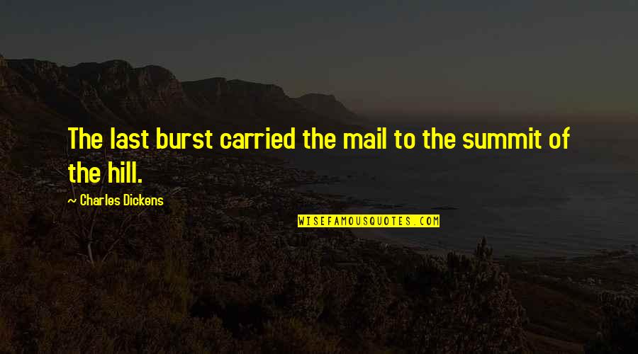 Recogido De Basura Quotes By Charles Dickens: The last burst carried the mail to the Recogido De Basura Quotes By Charles Dickens: The last burst carried the mail to the