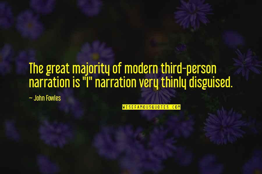 Recognising Hard Work Quotes By John Fowles: The great majority of modern third-person narration is