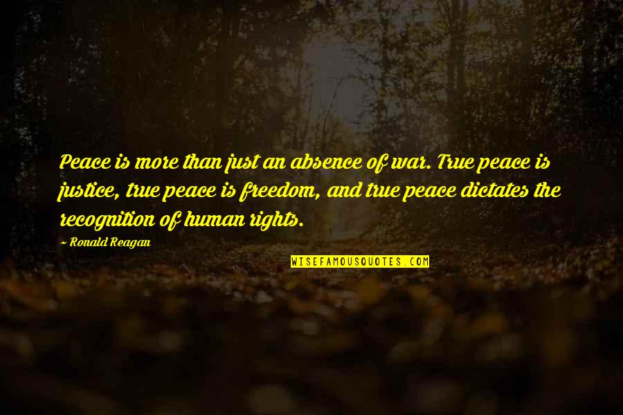 Recognition Quotes By Ronald Reagan: Peace is more than just an absence of
