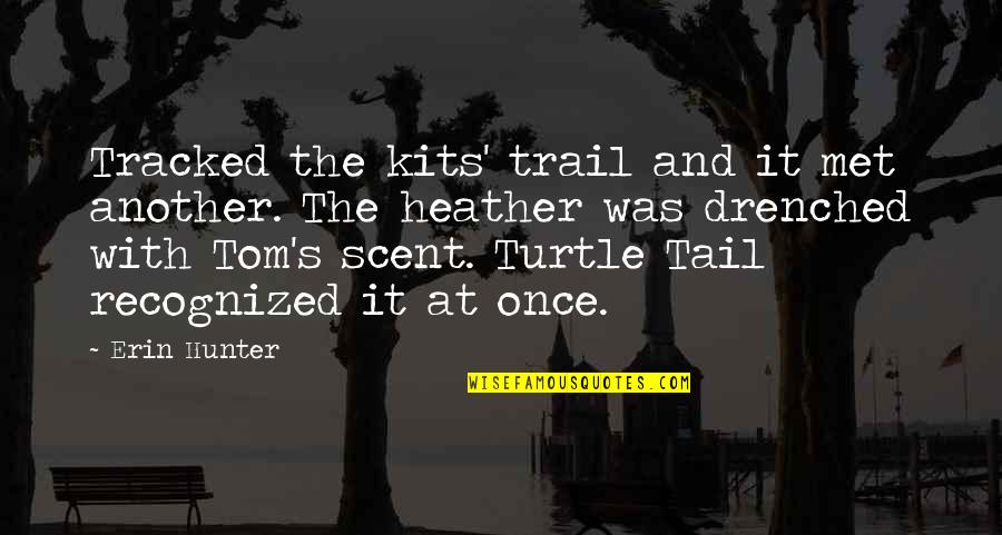 Recognized Quotes By Erin Hunter: Tracked the kits' trail and it met another.
