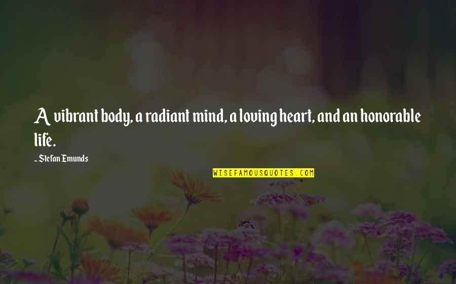 Recoils From Crossword Quotes By Stefan Emunds: A vibrant body, a radiant mind, a loving