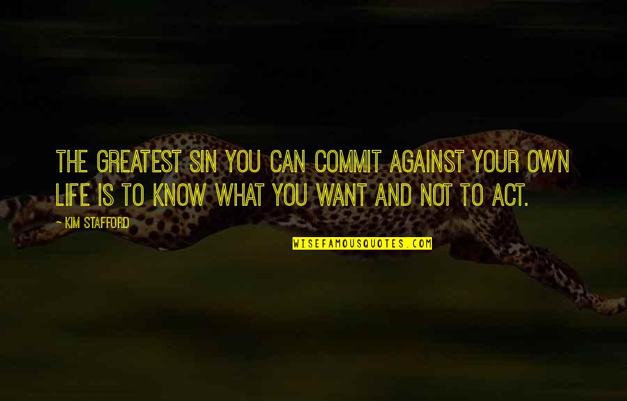 Recoleccion Fedex Quotes By Kim Stafford: The greatest sin you can commit against your Recoleccion Fedex Quotes By Kim Stafford: The greatest sin you can commit against your