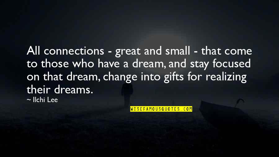 Recoleccion Y Quotes By Ilchi Lee: All connections - great and small - that