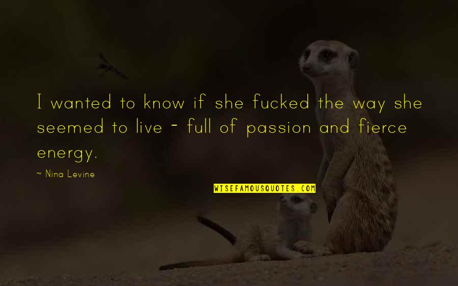 Recollecting Changan Quotes By Nina Levine: I wanted to know if she fucked the Recollecting Changan Quotes By Nina Levine: I wanted to know if she fucked the