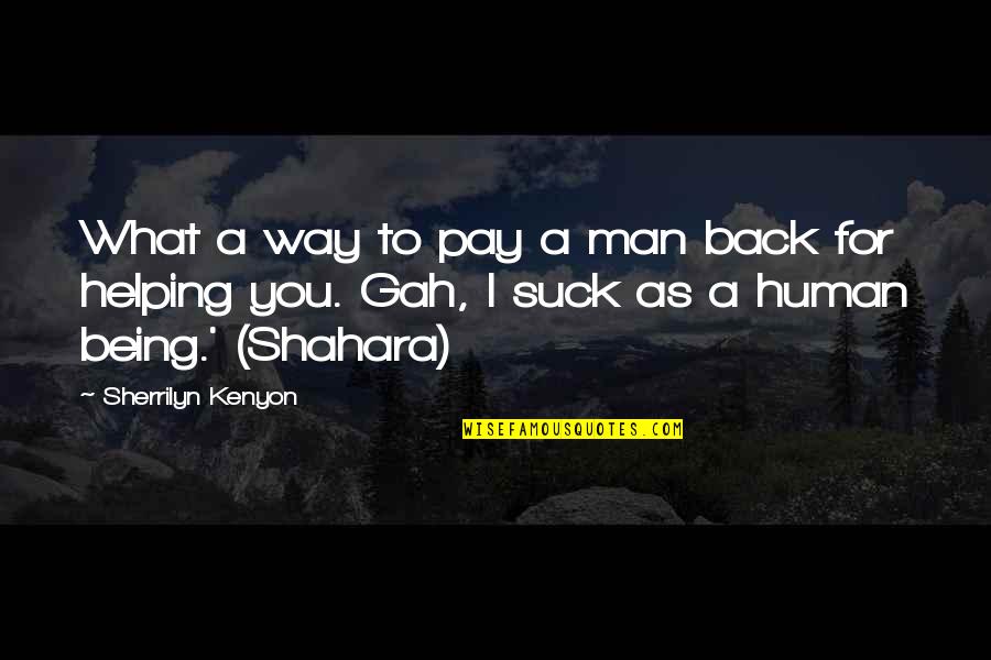 Recollects Quotes By Sherrilyn Kenyon: What a way to pay a man back