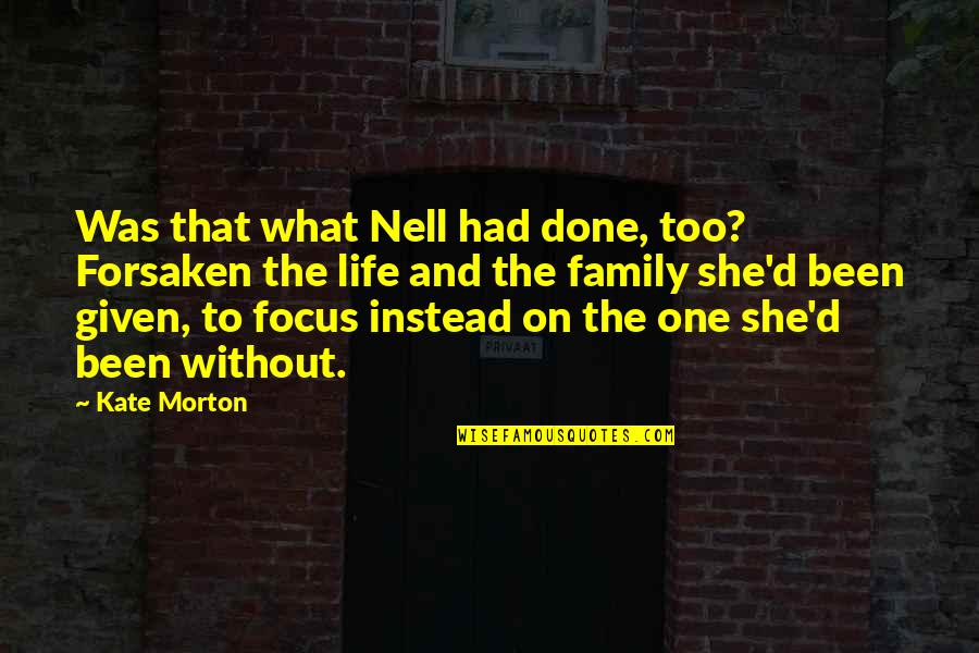 Recolour Quotes By Kate Morton: Was that what Nell had done, too? Forsaken