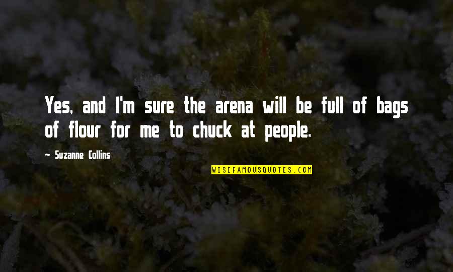 Recombines Quotes By Suzanne Collins: Yes, and I'm sure the arena will be
