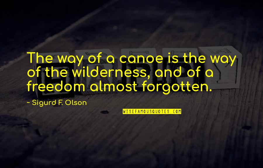 Recomenzar Quotas Quotes By Sigurd F. Olson: The way of a canoe is the way
