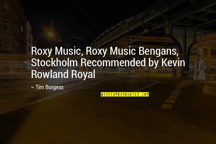 Recommended Quotes By Tim Burgess: Roxy Music, Roxy Music Bengans, Stockholm Recommended by