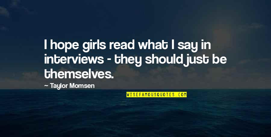 Recommends Spelling Quotes By Taylor Momsen: I hope girls read what I say in