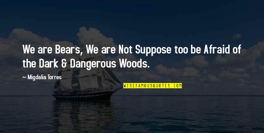 Recompensated Quotes By Migdalia Torres: We are Bears, We are Not Suppose too