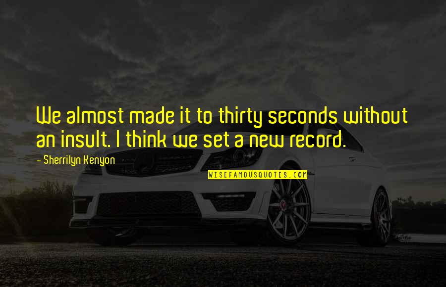 Recompute Pittsfield Quotes By Sherrilyn Kenyon: We almost made it to thirty seconds without