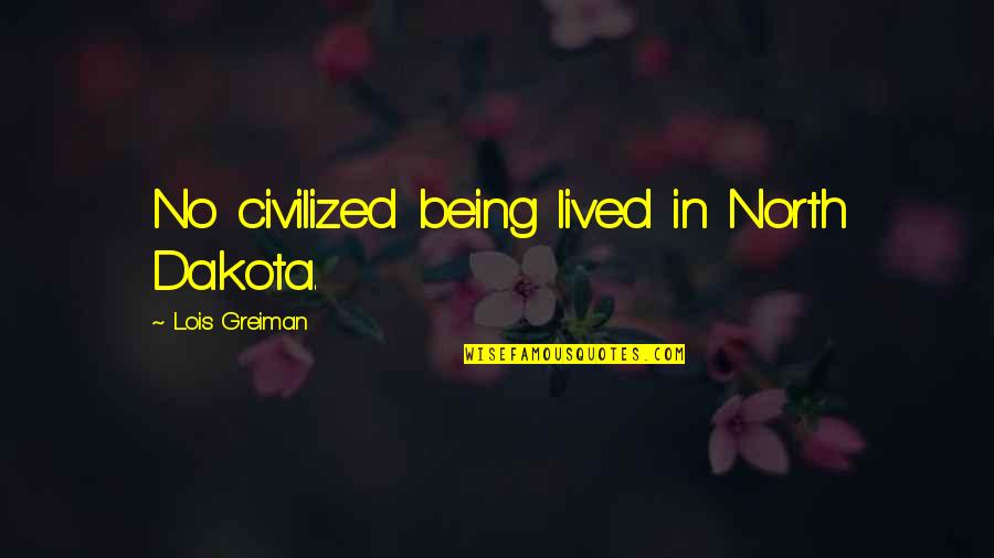 Reconceiving Quotes By Lois Greiman: No civilized being lived in North Dakota.