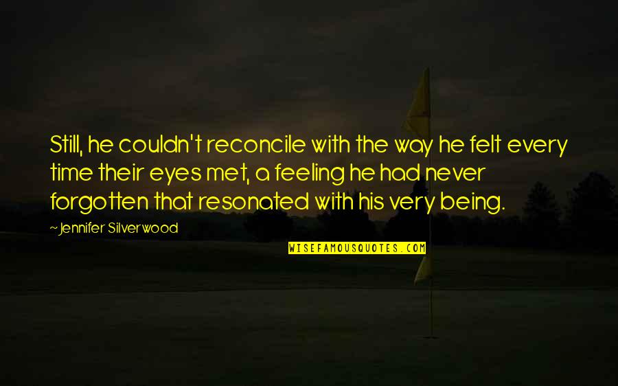 Reconcile Quotes By Jennifer Silverwood: Still, he couldn't reconcile with the way he Reconcile Quotes By Jennifer Silverwood: Still, he couldn't reconcile with the way he