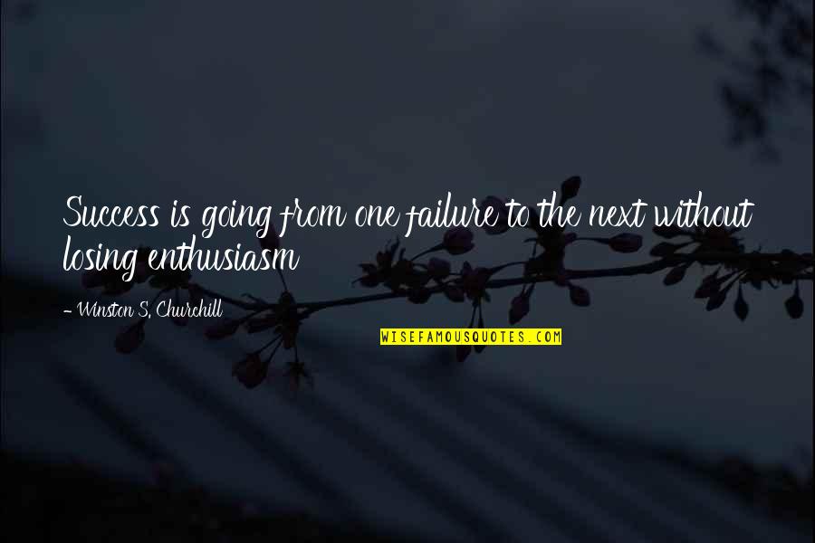 Reconciled Company Quotes By Winston S. Churchill: Success is going from one failure to the Reconciled Company Quotes By Winston S. Churchill: Success is going from one failure to the