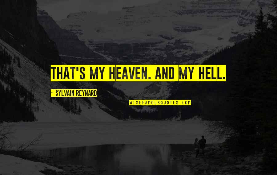 Reconcilement Of Account Quotes By Sylvain Reynard: That's my Heaven. And my Hell. Reconcilement Of Account Quotes By Sylvain Reynard: That's my Heaven. And my Hell.