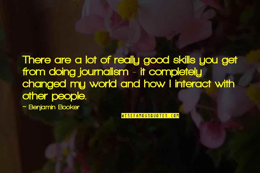 Reconcilers Worship Quotes By Benjamin Booker: There are a lot of really good skills Reconcilers Worship Quotes By Benjamin Booker: There are a lot of really good skills