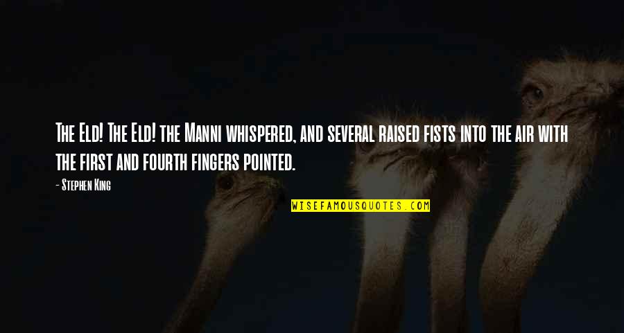 Reconciliacion Con Quotes By Stephen King: The Eld! The Eld! the Manni whispered, and