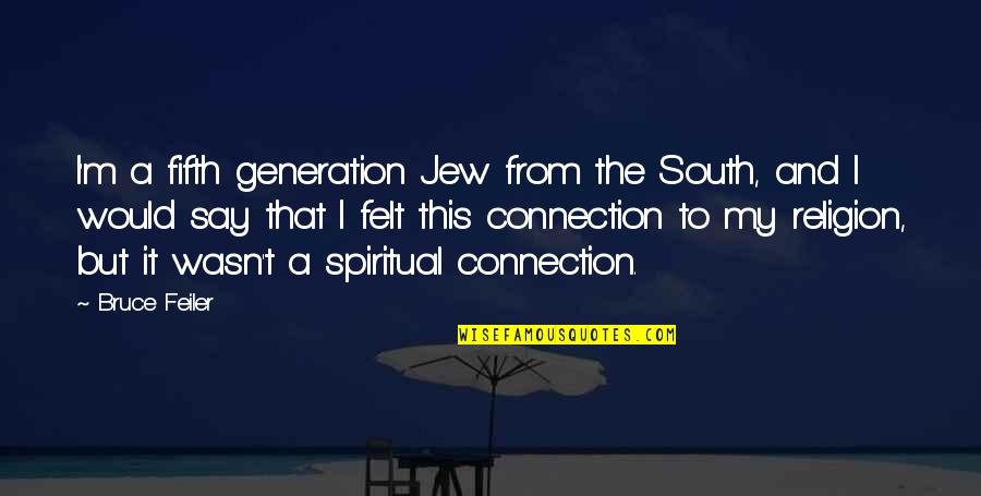 Reconciliation Between Friends Quotes By Bruce Feiler: I'm a fifth generation Jew from the South,