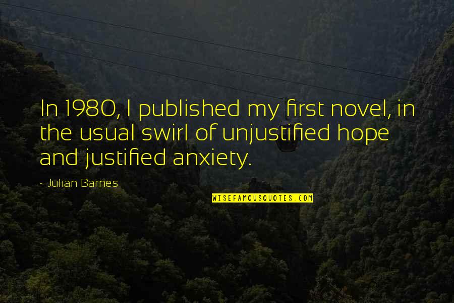 Reconciliation In Marriage Quotes By Julian Barnes: In 1980, I published my first novel, in Reconciliation In Marriage Quotes By Julian Barnes: In 1980, I published my first novel, in