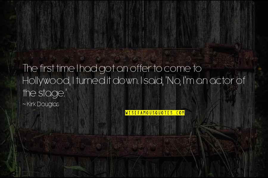 Reconciliation In Marriage Quotes By Kirk Douglas: The first time I had got an offer Reconciliation In Marriage Quotes By Kirk Douglas: The first time I had got an offer