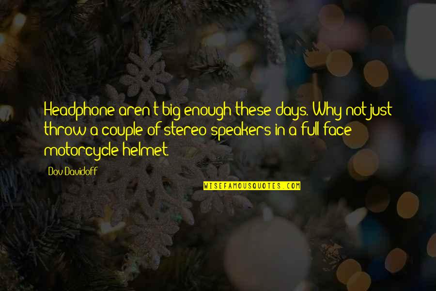 Recondite Etymology Quotes By Dov Davidoff: Headphone aren't big enough these days. Why not Recondite Etymology Quotes By Dov Davidoff: Headphone aren't big enough these days. Why not