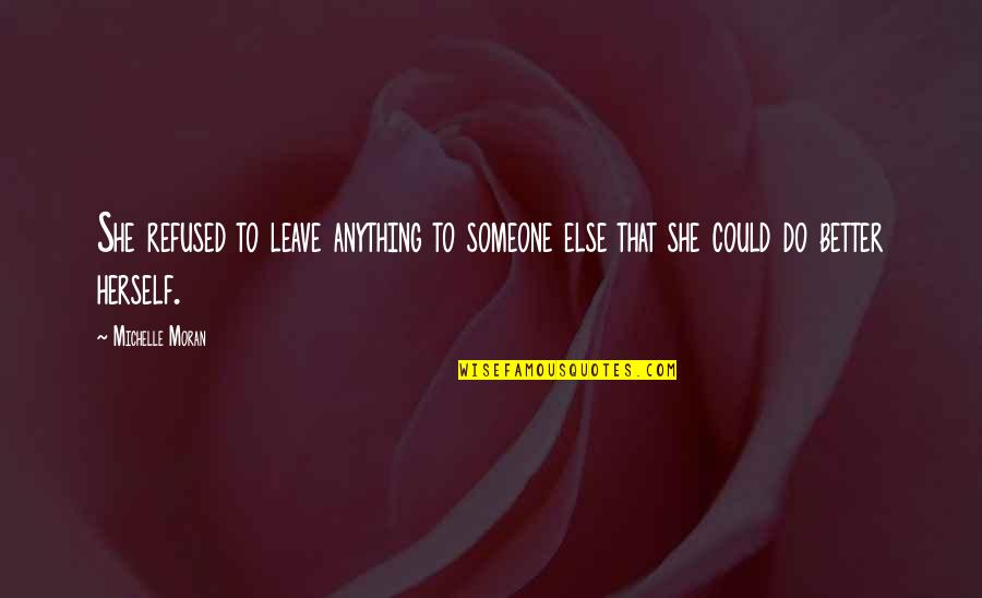 Reconditioned Quotes By Michelle Moran: She refused to leave anything to someone else