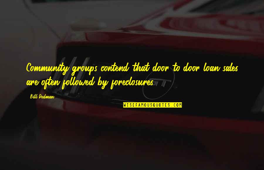 Recongnition Quotes By Bill Dedman: Community groups contend that door-to-door loan sales are Recongnition Quotes By Bill Dedman: Community groups contend that door-to-door loan sales are