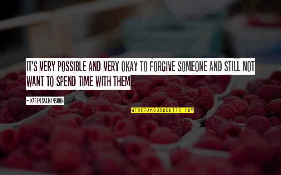 Recongnition Quotes By Karen Salmansohn: It's very possible and very okay to forgive Recongnition Quotes By Karen Salmansohn: It's very possible and very okay to forgive