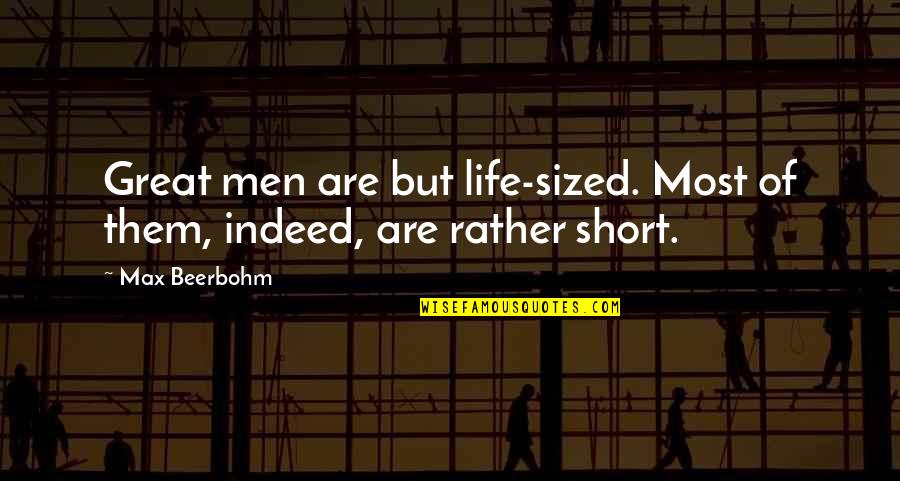 Reconsidering Blues Quotes By Max Beerbohm: Great men are but life-sized. Most of them,