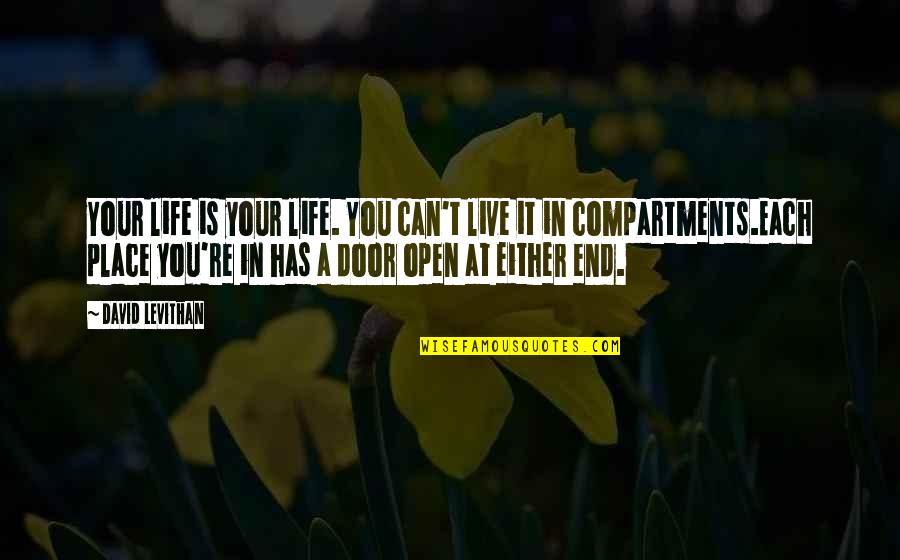 Reconsolidate Quotes By David Levithan: Your life is your life. You can't live Reconsolidate Quotes By David Levithan: Your life is your life. You can't live
