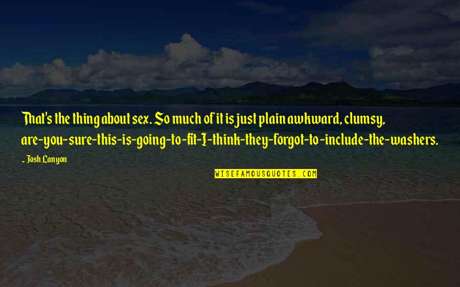 Reconsolidation Quotes By Josh Lanyon: That's the thing about sex. So much of Reconsolidation Quotes By Josh Lanyon: That's the thing about sex. So much of
