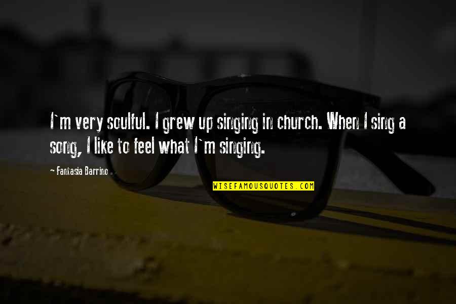 Reconstructionist Torah Quotes By Fantasia Barrino: I'm very soulful. I grew up singing in Reconstructionist Torah Quotes By Fantasia Barrino: I'm very soulful. I grew up singing in