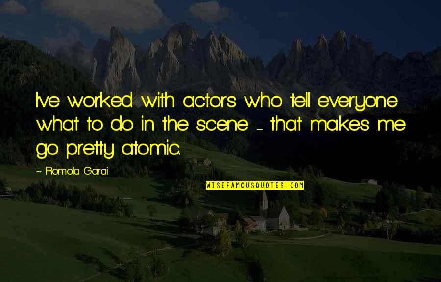 Reconstruir Definicion Quotes By Romola Garai: I've worked with actors who tell everyone what