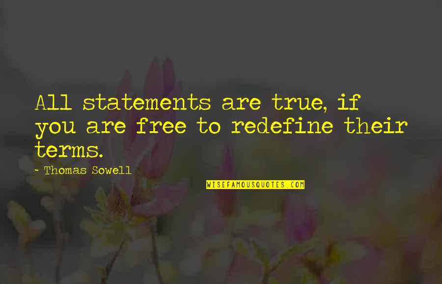 Reconstruir Definicion Quotes By Thomas Sowell: All statements are true, if you are free