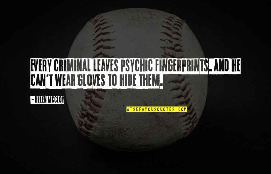 Recontextualize An Object Quotes By Helen McCloy: Every criminal leaves psychic fingerprints. And he can't