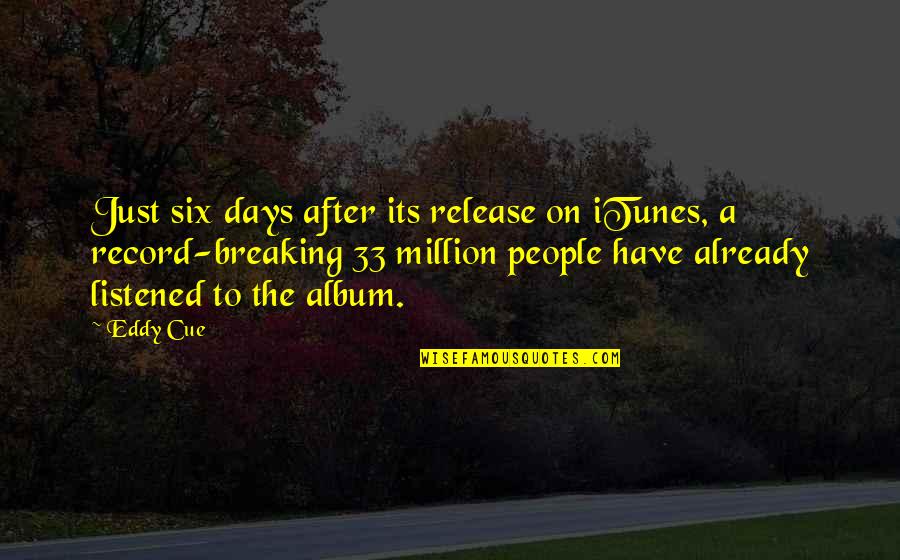 Record Breaking Quotes By Eddy Cue: Just six days after its release on iTunes,