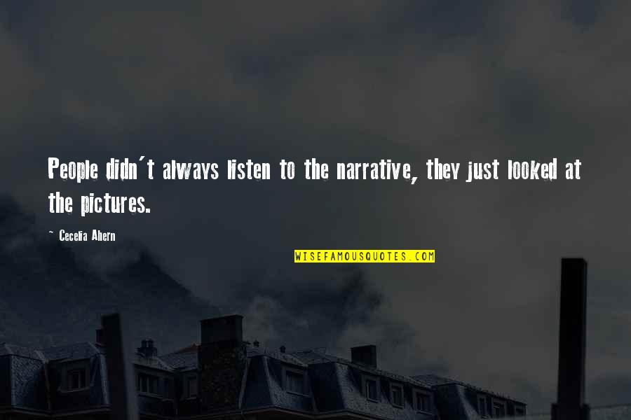 Record Of Ragnarok Quotes By Cecelia Ahern: People didn't always listen to the narrative, they