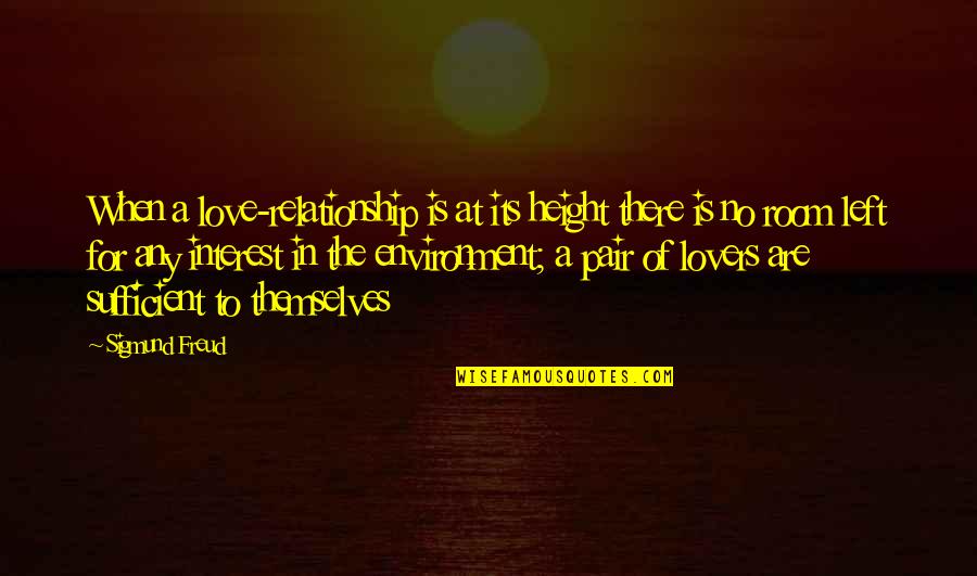 Record Quote Quotes By Sigmund Freud: When a love-relationship is at its height there