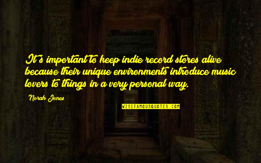 Record Stores Quotes By Norah Jones: It's important to keep indie record stores alive Record Stores Quotes By Norah Jones: It's important to keep indie record stores alive